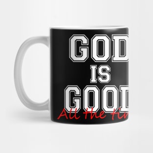 God is good all the time Mug